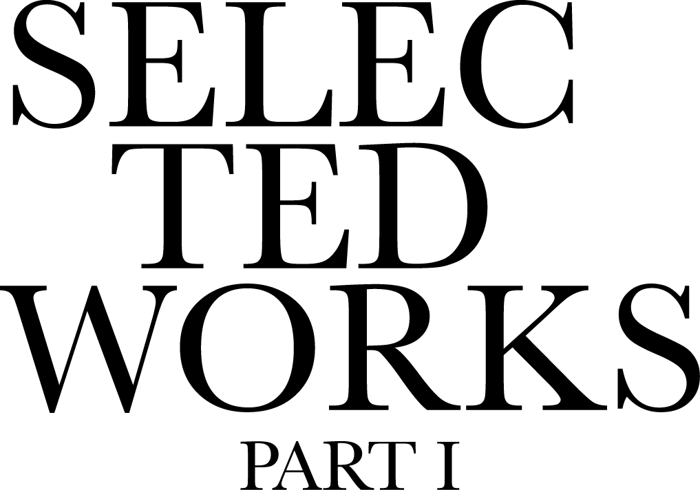 Selected Works, Part I